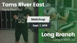 Matchup: Toms River East vs. Long Branch  2018