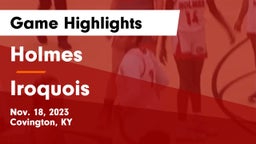Holmes  vs Iroquois  Game Highlights - Nov. 18, 2023