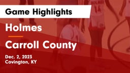 Holmes  vs Carroll County  Game Highlights - Dec. 2, 2023