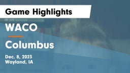 WACO  vs Columbus  Game Highlights - Dec. 8, 2023