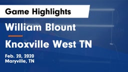 William Blount  vs Knoxville West  TN Game Highlights - Feb. 20, 2020