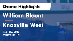 William Blount  vs Knoxville West  Game Highlights - Feb. 25, 2023