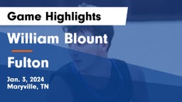 William Blount  vs Fulton  Game Highlights - Jan. 3, 2024