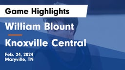 William Blount  vs Knoxville Central  Game Highlights - Feb. 24, 2024