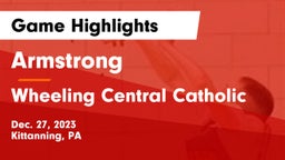 Armstrong  vs Wheeling Central Catholic Game Highlights - Dec. 27, 2023