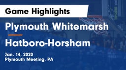 Plymouth Whitemarsh  vs Hatboro-Horsham  Game Highlights - Jan. 14, 2020