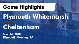 Plymouth Whitemarsh  vs Cheltenham  Game Highlights - Jan. 24, 2020