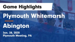 Plymouth Whitemarsh  vs Abington  Game Highlights - Jan. 28, 2020