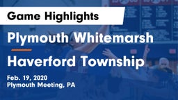 Plymouth Whitemarsh  vs Haverford Township  Game Highlights - Feb. 19, 2020