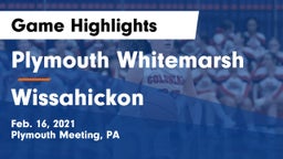 Plymouth Whitemarsh  vs Wissahickon  Game Highlights - Feb. 16, 2021