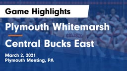 Plymouth Whitemarsh  vs Central Bucks East  Game Highlights - March 2, 2021