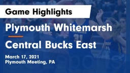 Plymouth Whitemarsh  vs Central Bucks East  Game Highlights - March 17, 2021