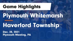 Plymouth Whitemarsh  vs Haverford Township  Game Highlights - Dec. 28, 2021