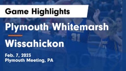 Plymouth Whitemarsh  vs Wissahickon  Game Highlights - Feb. 7, 2023