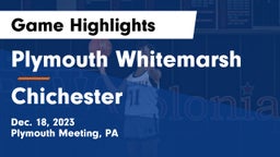 Plymouth Whitemarsh  vs Chichester  Game Highlights - Dec. 18, 2023