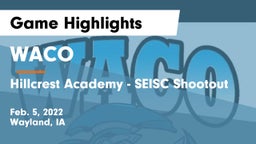 WACO  vs Hillcrest Academy - SEISC Shootout Game Highlights - Feb. 5, 2022