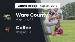 Recap: Ware County  vs. Coffee  2018
