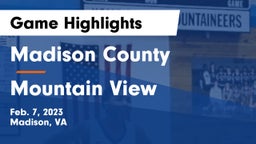 Madison County  vs Mountain View Game Highlights - Feb. 7, 2023