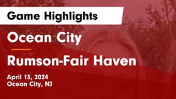 Ocean City  vs Rumson-Fair Haven  Game Highlights - April 13, 2024