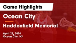 Ocean City  vs Haddonfield Memorial  Game Highlights - April 22, 2024