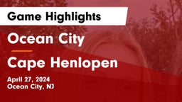 Ocean City  vs Cape Henlopen  Game Highlights - April 27, 2024