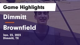 Dimmitt  vs Brownfield  Game Highlights - Jan. 23, 2023