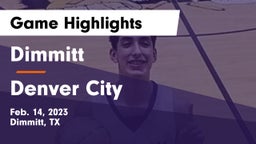 Dimmitt  vs Denver City  Game Highlights - Feb. 14, 2023