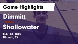 Dimmitt  vs Shallowater  Game Highlights - Feb. 28, 2023