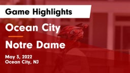 Ocean City  vs Notre Dame  Game Highlights - May 3, 2022