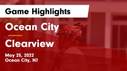 Ocean City  vs Clearview  Game Highlights - May 25, 2022