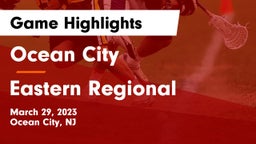 Ocean City  vs Eastern Regional  Game Highlights - March 29, 2023