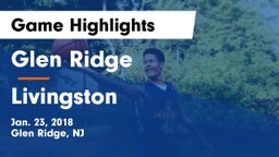 Glen Ridge  vs Livingston Game Highlights - Jan. 23, 2018