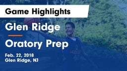 Glen Ridge  vs Oratory Prep  Game Highlights - Feb. 22, 2018