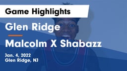 Glen Ridge  vs Malcolm X Shabazz   Game Highlights - Jan. 4, 2022