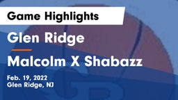 Glen Ridge  vs Malcolm X Shabazz   Game Highlights - Feb. 19, 2022