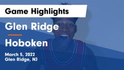 Glen Ridge  vs Hoboken  Game Highlights - March 5, 2022