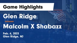 Glen Ridge  vs Malcolm X Shabazz   Game Highlights - Feb. 6, 2023
