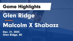 Glen Ridge  vs Malcolm X Shabazz   Game Highlights - Dec. 21, 2023