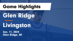 Glen Ridge  vs Livingston  Game Highlights - Jan. 11, 2024