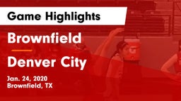 Brownfield  vs Denver City  Game Highlights - Jan. 24, 2020