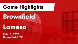 Brownfield  vs Lamesa  Game Highlights - Feb. 3, 2023