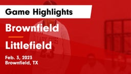 Brownfield  vs Littlefield  Game Highlights - Feb. 3, 2023