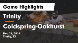 Trinity  vs Coldspring-Oakhurst  Game Highlights - Dec 21, 2016
