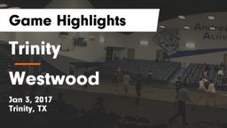 Trinity  vs Westwood  Game Highlights - Jan 3, 2017