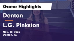 Denton  vs L.G. Pinkston  Game Highlights - Nov. 18, 2023