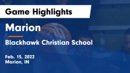 Marion  vs Blackhawk Christian School Game Highlights - Feb. 15, 2022