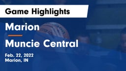 Marion  vs Muncie Central  Game Highlights - Feb. 22, 2022