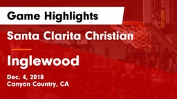 Santa Clarita Christian  vs Inglewood Game Highlights - Dec. 4, 2018