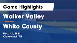 Walker Valley  vs White County  Game Highlights - Dec. 12, 2019