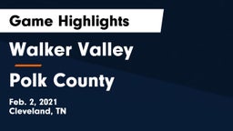 Walker Valley  vs Polk County  Game Highlights - Feb. 2, 2021